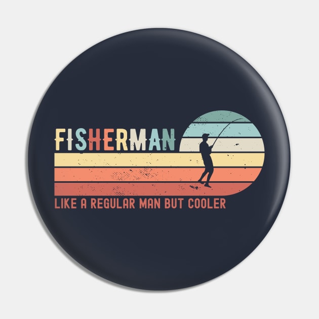 FISHERMAN - like a regular man but cooler; fishing; fish; fishing joke; fishing lover; angler; dad; grandpa; grandad; funny; fly fishing; boat; sea; fishing is life; fathers day; gift for fisherman; avid fisherman; hook; Pin by Be my good time