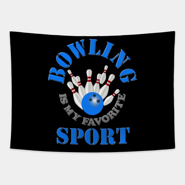 Bowling is my favorite sport, Blue, i love bowling, bowling, bowling league, bowling lovers, funny bowling,  bowling pins, bowling ball, bowling alley, Tapestry by DESIGN SPOTLIGHT