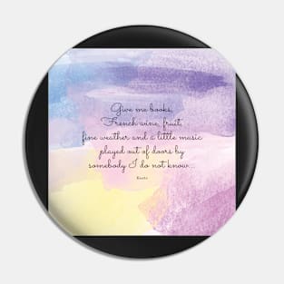 Give me books, French wine - Keats Pin