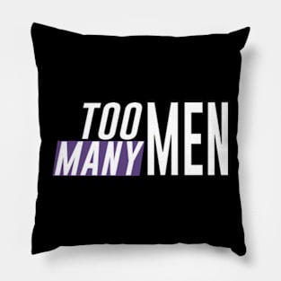 too many men Pillow