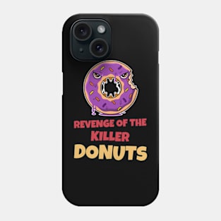 Revenge of the Killer Donuts Phone Case