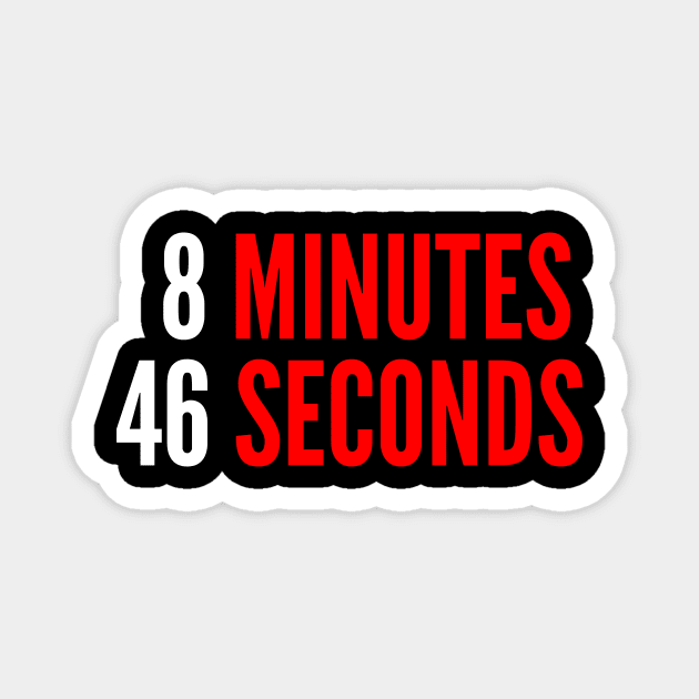 8 Minutes 46 Seconds - Black Lives Matter Magnet by PatelUmad