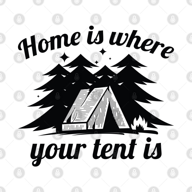 Home Is Where Your Tent Is by LuckyFoxDesigns