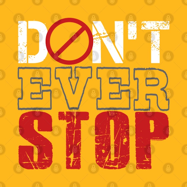 Don't Ever Stop by Designs By David Bannister 