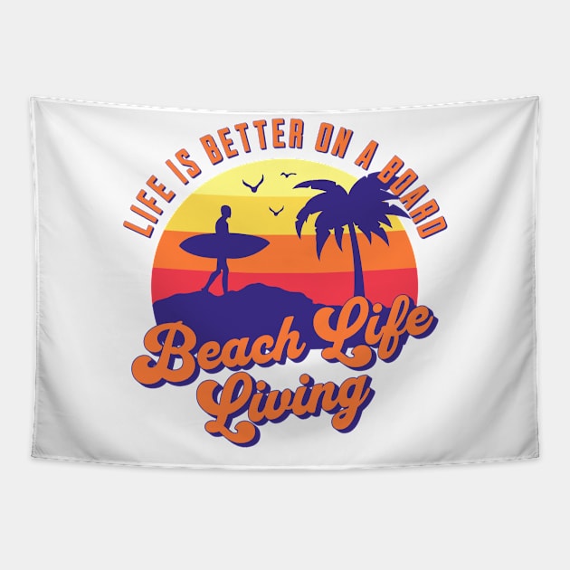 Beach Life, Surfing Life, Beach Living, Retro Surf, Life Is Better on a Board Tapestry by Coffee Conceptions