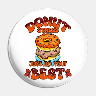 Teacher Testing Donut Stress Just Do Your Best Teacher Team Pin