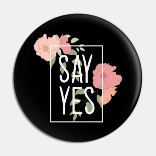 Say Yes Pin