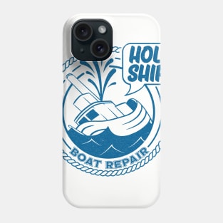 Holy Ship Boat Repair Phone Case