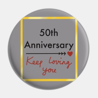 50th Anniversary Keep Loving You Pin