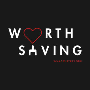 Worth Saving Heart T-Shirt