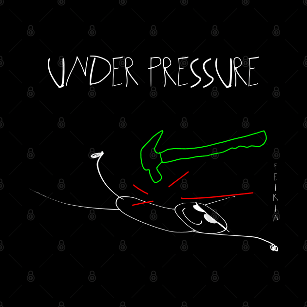 Under Pressure by Feikin