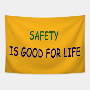 safety is good for life Tapestry