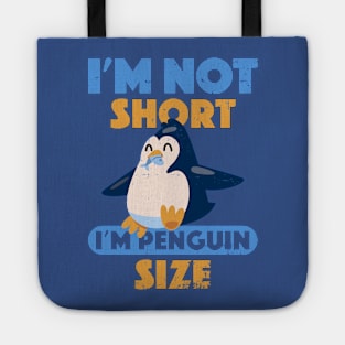 Penguin eating fish I'm Not Short I'm Penguin Size Short Tote