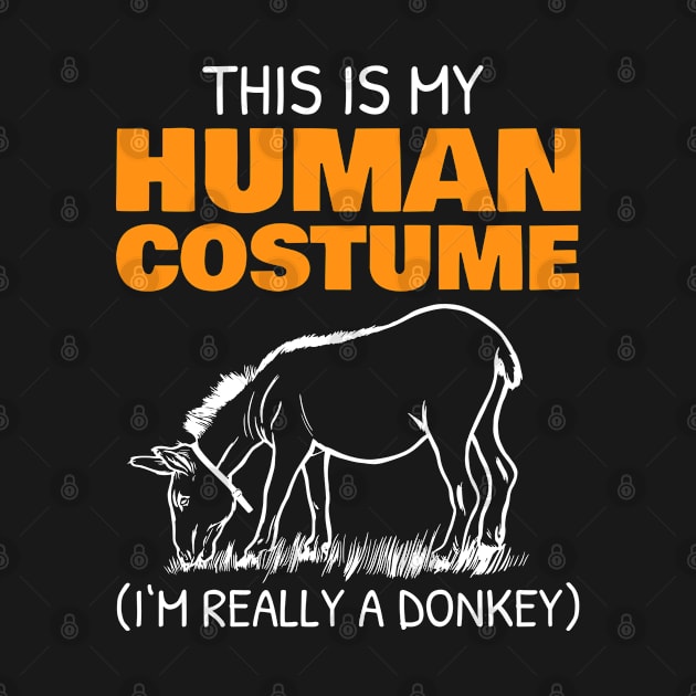 This is My Human Costume I'm really a Donkey Halloween by favoriteshirt