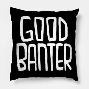 Irish Slang, Good Banter Pillow