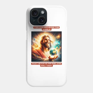 "For God so loved the world that he gave his one and only Son" Phone Case