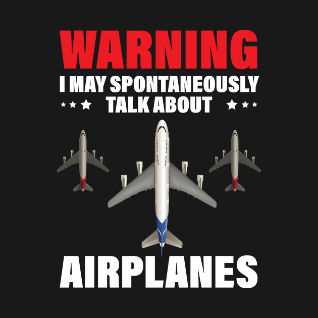 Warning I May Spontaneously Talk About Airplanes Funny Pilot by printalpha-art