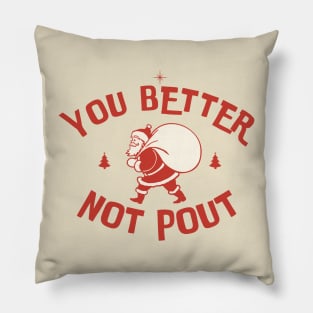 You Better Not Pout Pillow