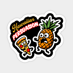 Pineapple Pizza Hawaiian Persuation Magnet