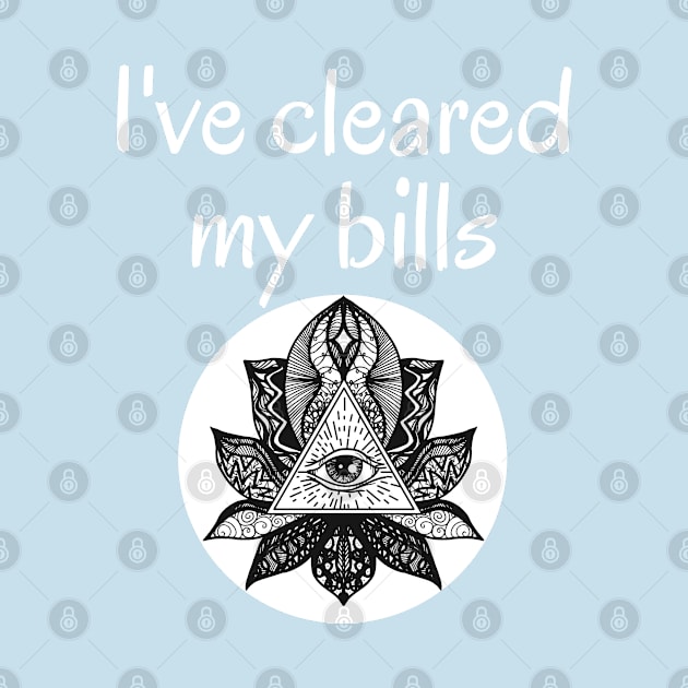 I've Cleared My Bills - Yoga by TrendsAndTrails