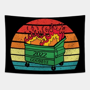 2022 dumpster on fire sucks goodbye 2022 happy new year 2023 Tapestry