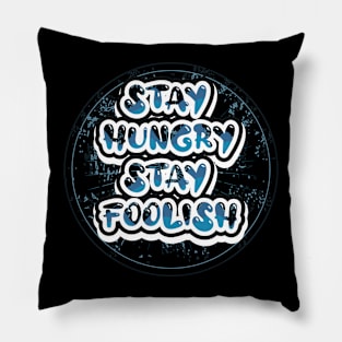 Stay Hungry Stay Foolish Motivational Quotes Pillow