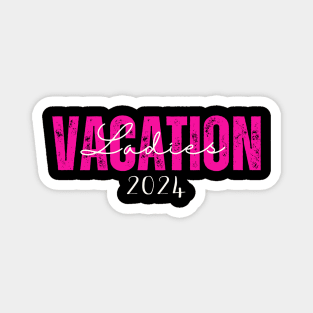 Ladies Vacation 2024 Magnet