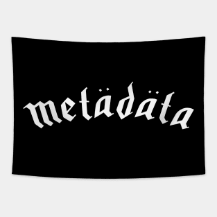 Heavy Metadata Tapestry