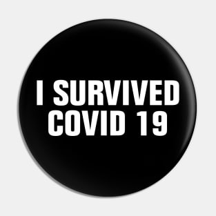 i survived covid 19 Pin