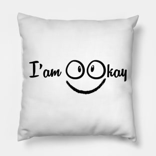 Iam okay with smile emoticon Pillow