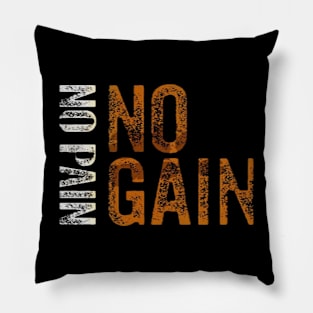 Positive mindset- No Pain No Gain Pillow