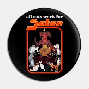 All Cats Work for Satan Pin