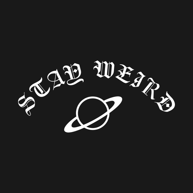 Stay Weird Classic by little osaka shop