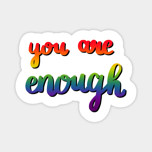 You Are Enough Magnet by nats-designs