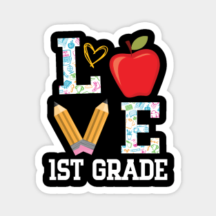 Love 1st Grade Student Teacher Happy Back To School Day Magnet