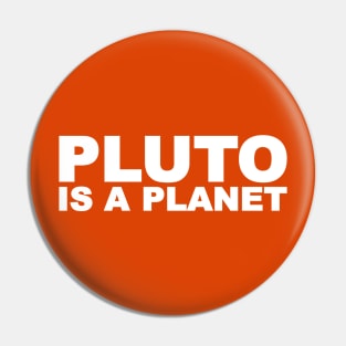 Pluto Is A Planet Pin