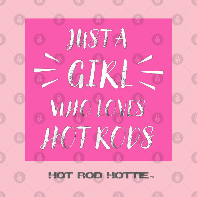 Hot rods, A girl who loves hot rods, Hot pink by Morrissey OC
