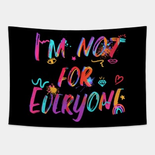 im not for everyone Tapestry