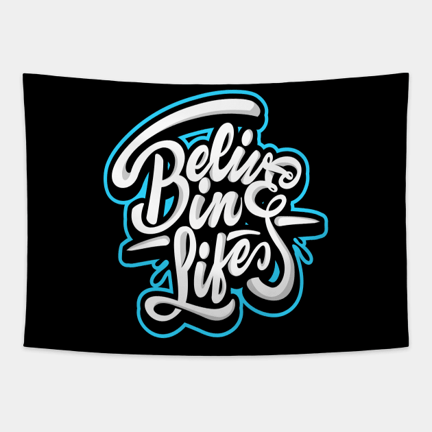 Belive in life Tapestry by RYZWORK