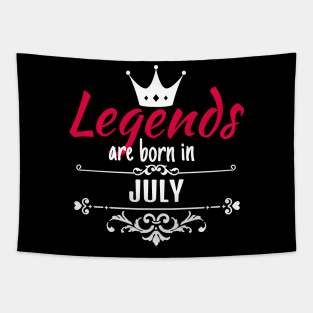 Legends are born in July Tapestry