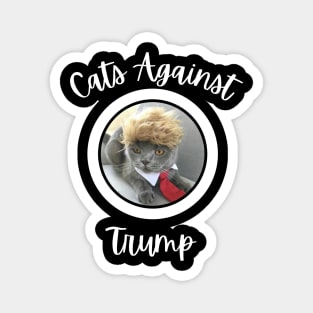 Funny Cats Anti-Trump - Cats Against Trump Magnet