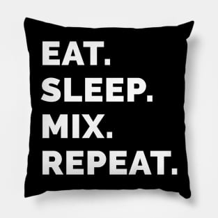 Eat sleep mix repeat 6 Pillow
