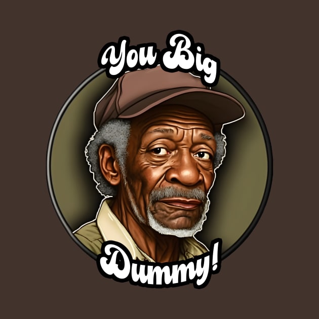 Redd Foxx - You Big Dummy! by Gracie Max