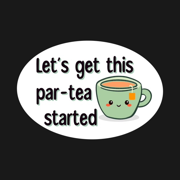 Let’s Get This Par-Tea Started by SkullFern