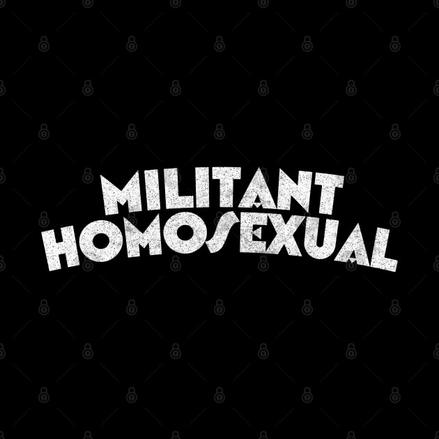 Militant Homosexual by DankFutura