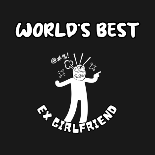 World’s Best Ex Girlfriend T-Shirt