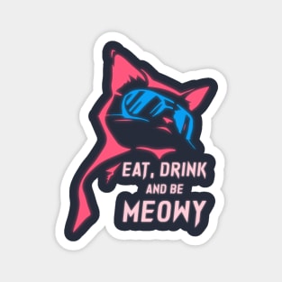 Eat Drink and be Meowy Magnet