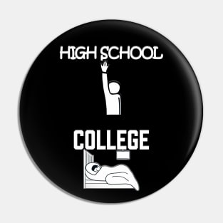 Funny Difference High School vs College Pin