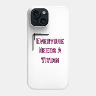 Vivian Name Design Everyone Needs A Vivian Phone Case