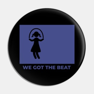 We Got the Beat Pin